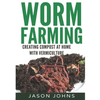 Worm Farming - Creating Compost At Home With Vermiculture - Paperback