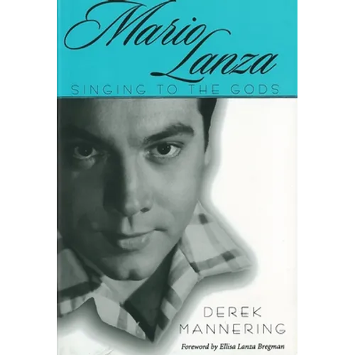 Mario Lanza: Singing to the Gods - Paperback
