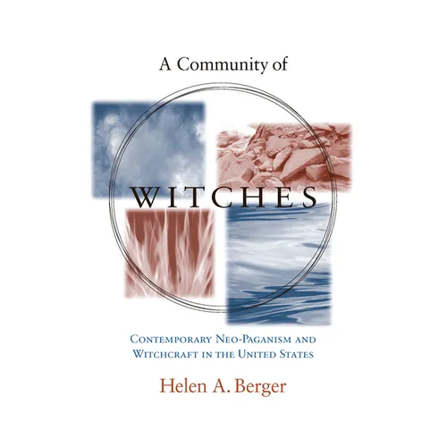 A Community of Witches: Contemporary Neo-Paganism and Witchcraft in the United States - Paperback