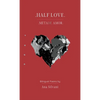 Half Love, Metade Amor - Hardcover