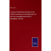 A Sermon Preached on Occasion of the Fiftieth Anniversary of the Organization of the First Congregational Church in Montpellier, Vermont - Hardcover