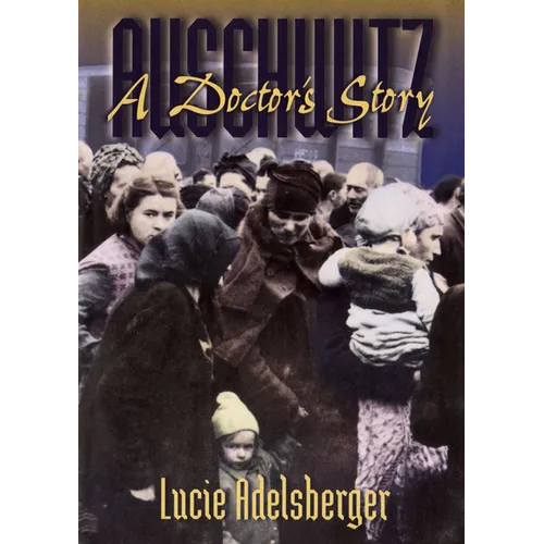 Auschwitz: A Doctor's Story - Paperback