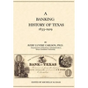 A Banking History of Texas: 1835-1929 - Hardcover