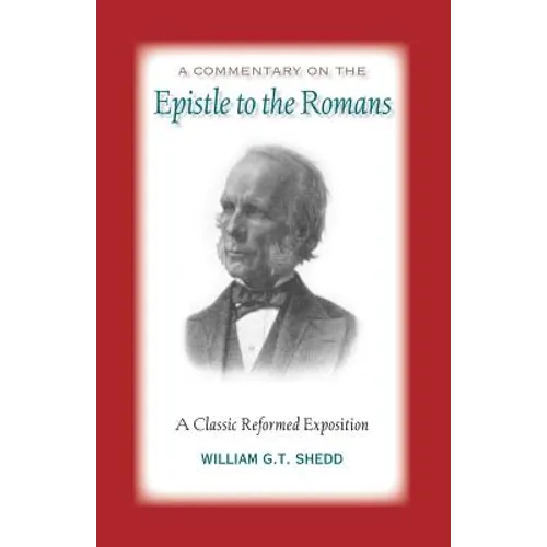 Commentary on Romans: A Classic Reformed Exposition - Paperback