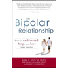 The Bipolar Relationship: How to Understand, Help, and Love Your Partner - Paperback