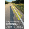 Old Bones, Young Spirit: An Experienced Cyclist's 15 Day Adventure Around Lake Michigan - Paperback