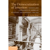 The Democratization of Invention: Patents and Copyrights in American Economic Development, 1790-1920 - Paperback