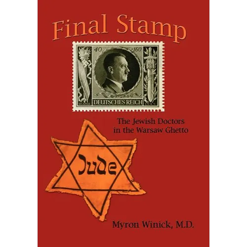 Final Stamp: The Jewish Doctors in the Warsaw Ghetto - Hardcover