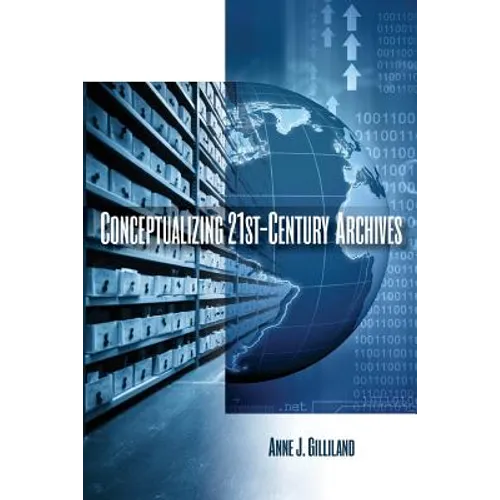 Conceptualizing 21st-Century Archives - Paperback