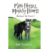 Mini Horses, Mighty Hearts: Rootbeer and Edward - Paperback