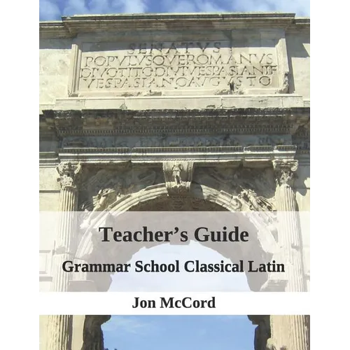 Teacher's Guide for Grammar School Classical Latin - Paperback