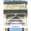 Teacher's Guide for Grammar School Classical Latin - Paperback