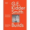 G. E. Kidder Smith Builds: The Travel of Architectural Photography - Hardcover