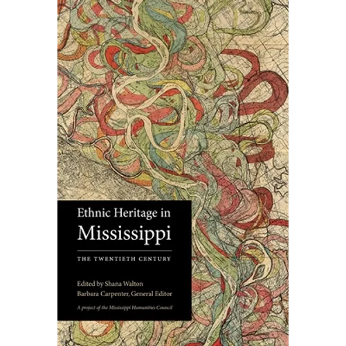Ethnic Heritage in Mississippi: The Twentieth Century - Paperback