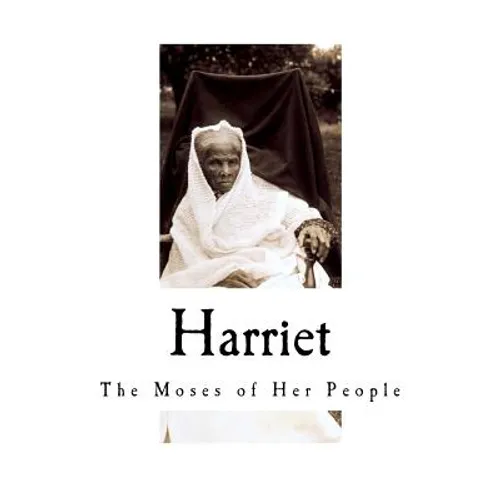 Harriet: The Moses of Her People - Paperback