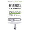Los Grupos Sanguíneos Y La Alimentación / Eat Right for Your Type = Eat Right for Your Type - Paperback