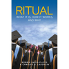 Ritual: What It Is, How It Works, and Why - Paperback