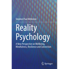 Reality Psychology: A New Perspective on Wellbeing, Mindfulness, Resilience and Connection - Paperback