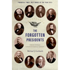 The Forgotten Presidents: Their Untold Constitutional Legacy - Paperback