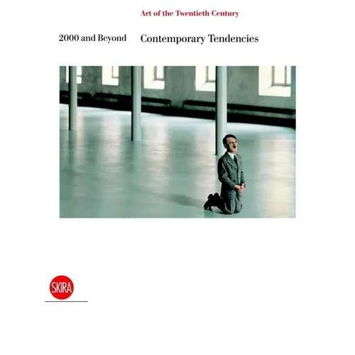 Art of the Twentieth Century, Volume V: 2000 and Beyond, Contemporary Tendencies - Hardcover