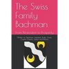The Swiss Family Bachman: From Persecution to Prosperity - Paperback
