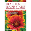 Prairie & Plains States Getting Started Garden Guide: Grow the Best Flowers, Shrubs, Trees, Vines & Groundcovers - Paperback