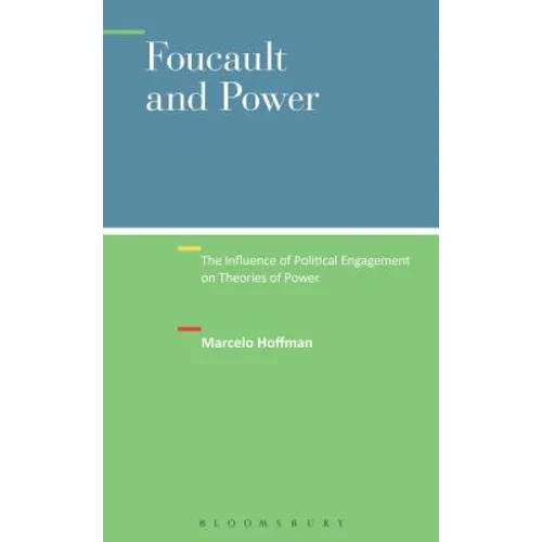 Foucault and Power: The Influence of Political Engagement on Theories of Power - Paperback