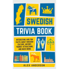 Swedish Trivia Book: Interesting and Fun Facts About Swedish Culture, History, Tourist Attractions, and Much More - Paperback