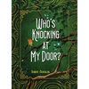 Who's Knocking At My Door? - Hardcover