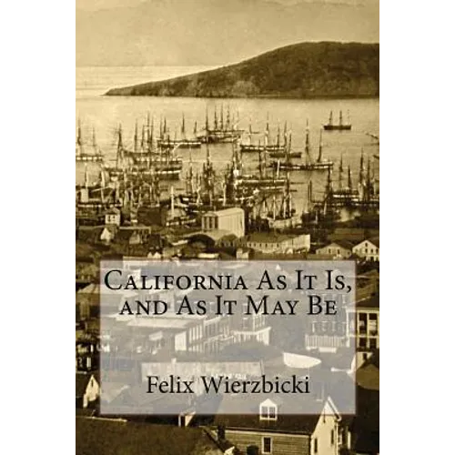 California As It Is, and As It May Be - Paperback