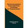 Mary at the Farm and Book of Recipes Compiled During Her Visit Among the "Pennsylvania Germans" - Paperback