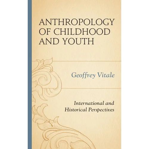 Anthropology of Childhood and Youth: International and Historical Perspectives - Paperback