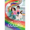 The Lost Colors: A Caitlin & Rio Adventure - Hardcover