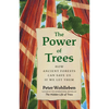 The Power of Trees: How Ancient Forests Can Save Us If We Let Them - Hardcover