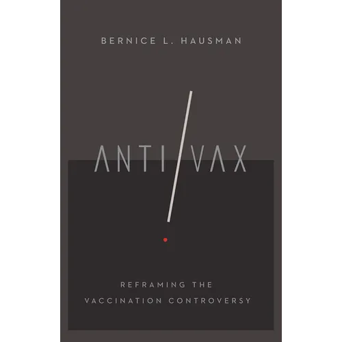 Anti/VAX: Reframing the Vaccination Controversy - Hardcover