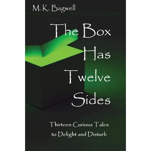 The Box Has Twelve Sides: Thirteen Curious Tales to Delight and Disturb - Paperback