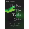 The Box Has Twelve Sides: Thirteen Curious Tales to Delight and Disturb - Paperback