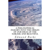 A Philosophical Inquiry into the Origin of our Ideas of the Sublime and Beautiful - Paperback