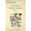 A Guide to Modern Cookery - Part I - Paperback