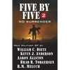 Five by Five 2: No Surrender: Book 2 of the Five by Five Series of Military SF - Paperback