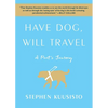 Have Dog, Will Travel: A Poet's Journey - Paperback
