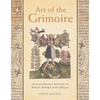 Art of the Grimoire: An Illustrated History of Magic Books and Spells - Hardcover