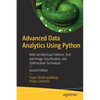 Advanced Data Analytics Using Python: With Architectural Patterns, Text and Image Classification, and Optimization Techniques - Paperback