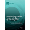 Quantum Information Concepts in Open Quantum Systems - Hardcover