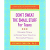 Don't Sweat the Small Stuff for Teens: Simple Ways to Keep Your Cool in Stressful Times - Paperback