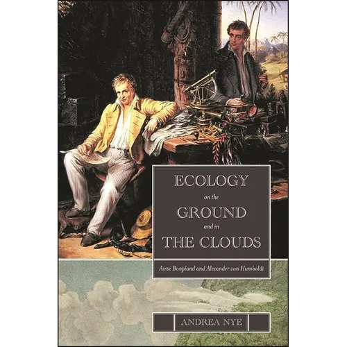 Ecology on the Ground and in the Clouds: Aimé Bonpland and Alexander von Humboldt - Paperback
