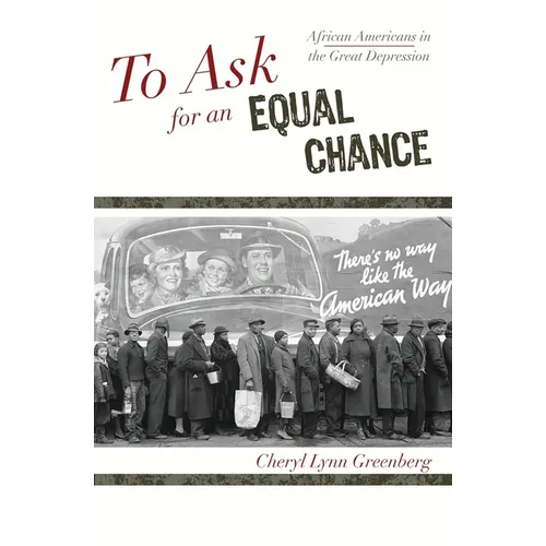 To Ask for an Equal Chance: African Americans in the Great Depression - Paperback