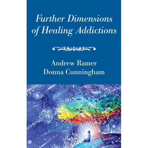 Further Dimensions of Healing Addictions - Paperback