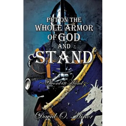 Put on the Whole Armor of God and Stand - Paperback