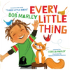 Every Little Thing: Based on the Song 'Three Little Birds' by Bob Marley - Hardcover